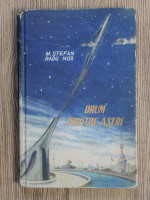 M. Stefan si Radu Nor - Drum printre astri