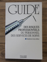 Madeleine Estryn Behar - Guide des risques professionnels du pesonnel des services de soins