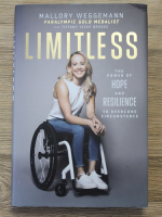 Mallory Weggemann - Limitless. The power of hope and resilience to overcome circumstance