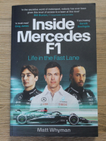 Matt Whyman - Inside Mercedes F1. Life in the Fast Lane