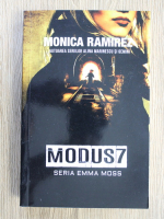 Monica Ramirez - Emma Moss, volumul 2. Modus 7