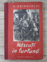 N. Ostrovshi - Nascuti in furtuna