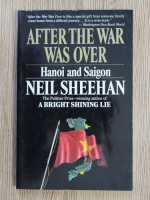 Anticariat: Neil Sheehan - After the war was over