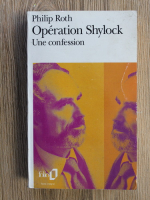 Philip Roth - Operation Shylock. Une confession