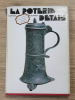 Piroska Weiner - La poterie d'Etain. Les plus beaux etains des collections hongroises