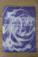 Radu Radescu - Metode de codare si protectie a informatiei in sisteme de calcul