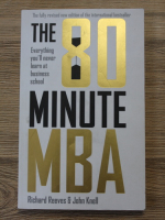 Richard Reeves - The 80 minute MBA. Everything you'll never learn at business school