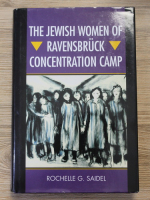 Rochelle Saidel - The Jewish women of Ravensbruck concentration camp