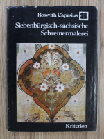 Roswith Capesius - Siebenburgisch-sachsische Schreinermalerei