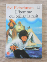 Sid Fleischman - L'homme qui brillait la nuit