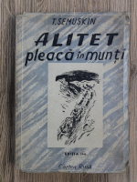 T. Semuskin - Alitet pleaca in munti