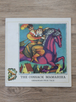 The cossack mamariha. Ukrainian folk tale