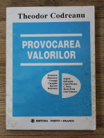 Theodor Codreanu - Provocarea valorilor