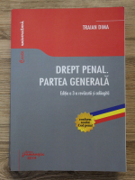 Traian Dima - Drept penal. Partea generala (editia a 3-a revazuta si adaugita)