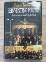 Vladimir Tismaneanu - Reinventing politics. Eastern Europe from Stalin to Havel