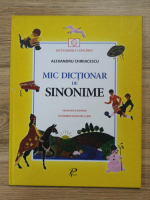 Alexandru Chiriacescu - Mic dictionar de sinonime. Gramatica si poezii, un indreptar pentru copii