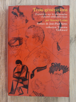 Antonin Liehm - Trois generations. Entretiens sur le phenomene culturel tchecoslovaque