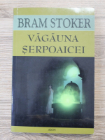 Anticariat: Bram Stoker - Vagauna serpoaicei