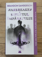 Brandon Sanderson - Warbreaker. Sufletul imparatului