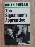 Brian Phelan - The signalman's  apprentice