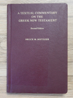 Bruce M. Metzger - A textual commentary on the Greek New Testament