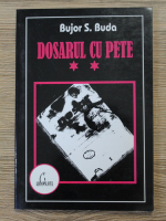 Bujor S. Buda - Dosarul cu pete (volumul 2)