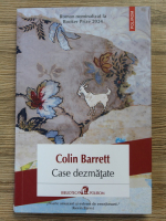 Colin Barrett - Case dezmatate