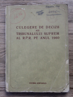 Culegere de decizii ale Tribunalului Suprem al R. P. R. pe anul 1960
