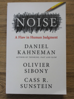 Daniel Kahneman - Noise. A flaw in human judgment