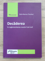 Delia Narcisa Theohari - Decaderea in reglementarea noului Cod Civil