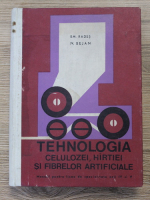 Em. Rades - Tehnologia celulozei, hartiei si fibrelor artificiale