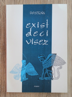 Exist deci visez