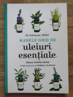 Fabienne Millet - Marele ghid de uleiuri esentiale