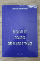 Gabriela Carmen Oproiu - Element de didactica disciplinelor tehnice