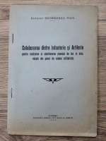 Anticariat: Georgescu Pion - Colaborarea dintre infanterie si Artilerie pentru realizarea si coordonarea planului de foc in atac, vazuta din punct de vedere artileristic