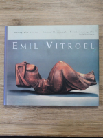 Horia Medeleanu - Emil Vitroel. Monografie critica