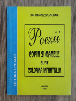 Ion Manolescu-Suhaia - Poezii. Copiii si mamele sunt coloana infinitului