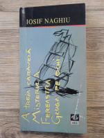 Iosif Naghiu - A treia caravela. Misterul A. Fereastra. Gluga pe ochi