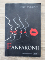 Iosif Vulcan - Fanfaronii