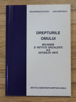 Irina Moroianu Zlatescu - Drepturile omului. Mecanisme si institutii specializate ale Natiunilor Unite