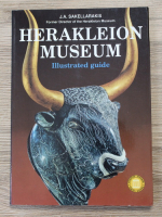 Anticariat: J. A. Sakellarakis - Herakleion Museum. Illustrated guide