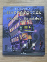 J. K. Rowling - Harry Potter si prizonierul din Azkaban (editie ilustrata)