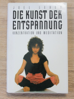 Joel Levey - Die kunst der entspannung. Konzentration und meditation