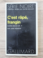 John Pearson - C'est rape frangin, volumul 2. Londres dans la nuit