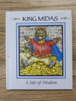 King Midas, a tale of wisdom