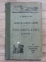 Leon Debeauvais - Cours de langue Latine. Vocabulaire Latin (1935)