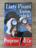 Anticariat: Liaty Pisani - Espion, es-tu la?