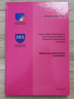 Manualul afacerilor europene. Formare initiala in afaceri europene pentru functionarii publici din Administratia Publica Centrala din Romania