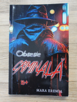 Mara Eremia - Obsesie criminala