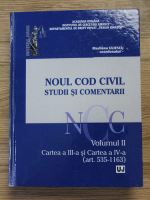 Marilena Uliescu - Noul Cod Civil. Studii si comentarii, volumul 2. Cartea a III-a si Cartea a IV-a (art. 535-1163)